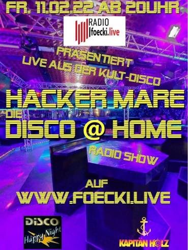LIVE Sendung am 11.02.2022 von 20 bis 23 Uhr DISCO Spezial aus der Hacker Mare  - Foeckis FanRadio